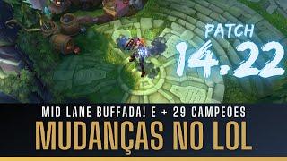 MUDANÇAS NO LOL! BUFFS NA MID LANE E OUTROS 29 CAMPEÕES MODIFICADOS, PATCH 14.22