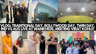 VLOG: Traditional Day, Bollywood Day, Meeting Virat Kohli, IND VS AUS Live match | Nmims Mumbai