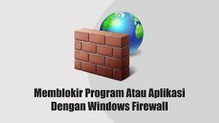 Cara Memblokir Program Atau Aplikasi Dengan Windows Firewall