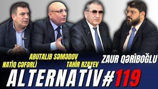 Tahir Rzayev, Natiq Cəfərli və Abutalıb Səmədov ÜZ-ÜZƏ - ALTERNATİV #119