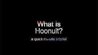 What Is Hoonuit? - a quick tech minute tutorial