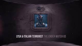 Lysa & Italian Terrorist -  The Ender Watch Us