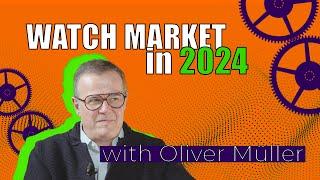 The Latest Business News & State of The Watch Market with Oliver Muller!