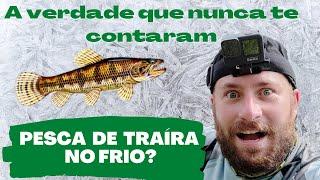 PESCA DE TRAÍRA NO FRIO - A verdade que nunca te contaram