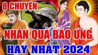 8 CHUYỆN NHÂN QUẢ BÁO ỨNG HAY NHẤT 2024, Gieo Nhân Gặt Quả...Báo Ứng 3 Đời | Nhân Quả Không Sai 1 Li