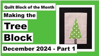 Quilt Block of the Month – December 2024 – Block 12 Part 1