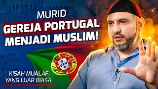 Murid Gereja Portugal Menjadi Muslim! Bagaimana Dia Menerima Islam! - Towards Eternity