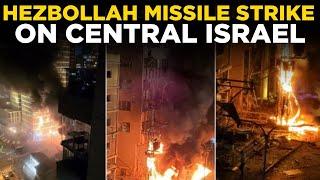 Israel Hezbollah War LIVE | Fire In Tel Aviv After Hezbollah's Deadly Missile Attack | Lebanon News