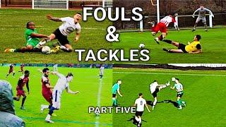 Fouls, Tackles & Football Drama Part 5 | Sunday League & Non League Compilation 