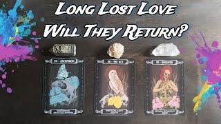  Long Lost Love | Will They Return To Your Life?  Will They Stay?  Pick A Card Love Reading
