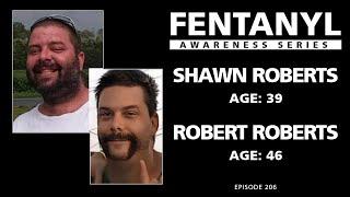 FENTANYL KILLS - Shawn and Robert's Story - episode 206