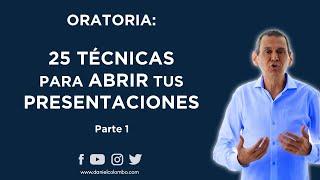 ️ Oratoria: 25 Técnicas Infalibles Para Abrir Tus Presentaciones (Parte 1) | Daniel Colombo