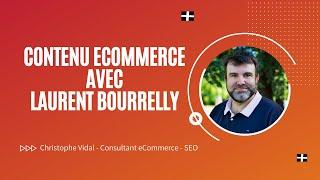 Stratégie de contenus eCommerce avec Laurent Bourrelly