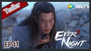 【ENG SUB】Ever Night S2EP41 trailer Chao Xiao Shu kills all hunter and kill himself