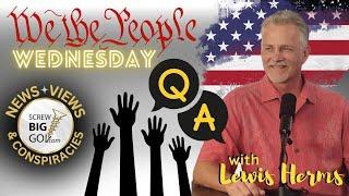 WE THE PEOPLE WEDNESDAY: Lewis Herms & Alan Fountain answer YOUR questions live!