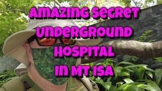 T-Rocks The Amazing Secret  Under Ground Hospital In Mt Isa