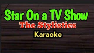 Star on a TV Show The Stylistics Original Key Karaoke