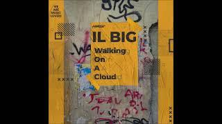 IL BIG - Walking On A Cloud (Original Mix) [PPMUSIC]