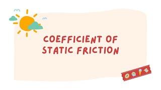 COEFFICIENT OF STATIC FRICTION