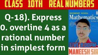 Q-18). Express 0. overline 4 as a rational number in simplest form