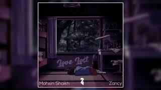 Zancy - Love Lost (feat. Mohsin Shaikh)
