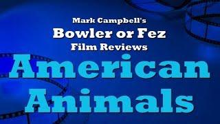 American Animals (2018) Bowler or Fez Movie Review
