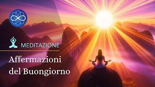 Affermazioni positive potenti per la mattina - meditazione guidata per la mattina