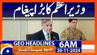 Prime Minister's big message | Geo News 6 AM Headlines (20 Nov 2024)