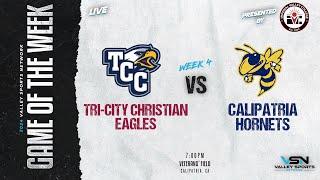 LIVE! Tri-City Christian Eagles vs. Calipatria Hornets (2024 VSN FOOTBALL GOTW)