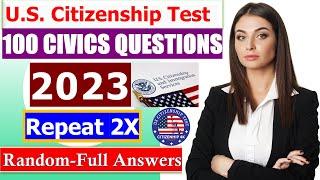 100 Civics Questions 2023 for US Citizenship test (2008 Version, Random Order, Repeat 2X)