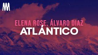 Elena Rose, Álvaro Diaz - Atlántico (Letra/Lyrics)