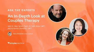 An In-Depth Look at Couples Therapy - Ask the Experts, presented by SimplePractice