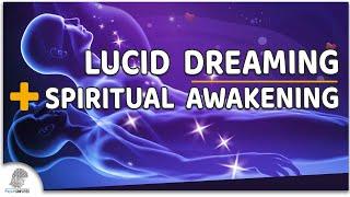 Lucid Dreaming + Spiritual Awakening (The Relationship)