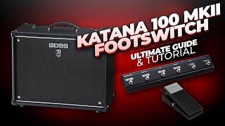 BOSS Katana 100 MKII Footswitch Guide - GAFC & Expression Pedal Options