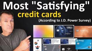 MOST "SATISFYING" CREDIT CARDS  (According to New J.D. Power Card Satisfaction Survey)