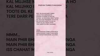 PHIR BHI TUMKO CHAHUNGA (Lyrics)