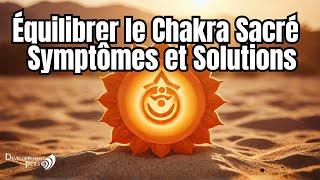 Chakra Sacré : Comprendre et Équilibrer Votre Énergie Créative