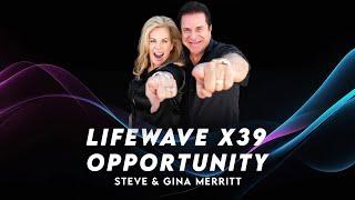 LifeWave X39 Opportunity By Steve And Gina Merritt