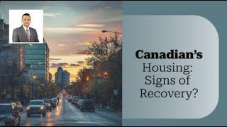 Canadian Housing Market: Declines Slow, Optimism Grows