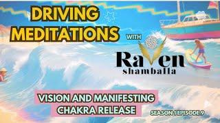Vision and Manifesting AI Meditation | Driving Meditations with Raven Shamballa Series 1, Episode 9