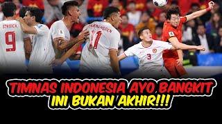 TIMNAS INDONESIA AYO BANGKIT INI BUKAN AKHIR!!!