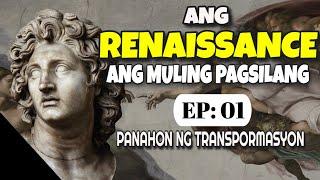 Renaissance: Ang Muling Pagsilang ng Europe EPISODE 1 (Panahon ng Transpormasyon)