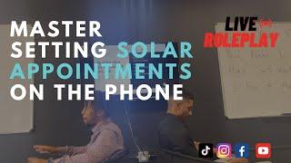 How To Set Solar Appointments On The Phone Like A Pro! 