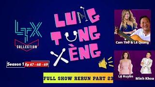 LTX COLLECTION - FULL SHOW RERUN Part 23 (Season 1 - EP 67, 68, 69) - CAM THƠ, LỆ HUYỀN, MINH KHOA