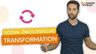 Was ist die ‍‍‍ sozial-ökologische  Transformation?