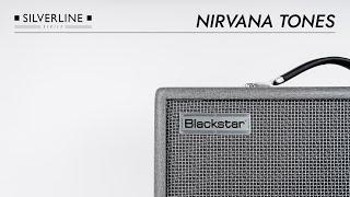 Dial In Nirvana Inspired Tones with Silverline Series | Blackstar