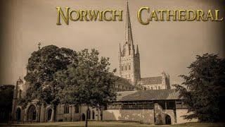 A History Of Norwich Cathedral - A Guided Tour