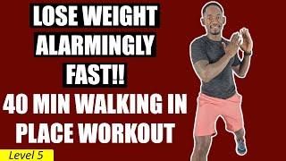 40 Min Walking In Place Workout for Losing Weight ALARMINLY FAST 370 Calories