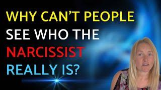 Why Can't People See Who The Narcissist Is.