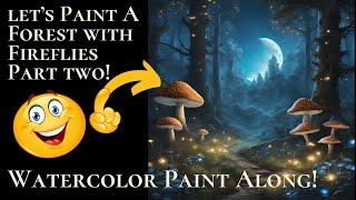 Paint Along Fireflies And Mushrooms In A Fantasy Woodland Forest!